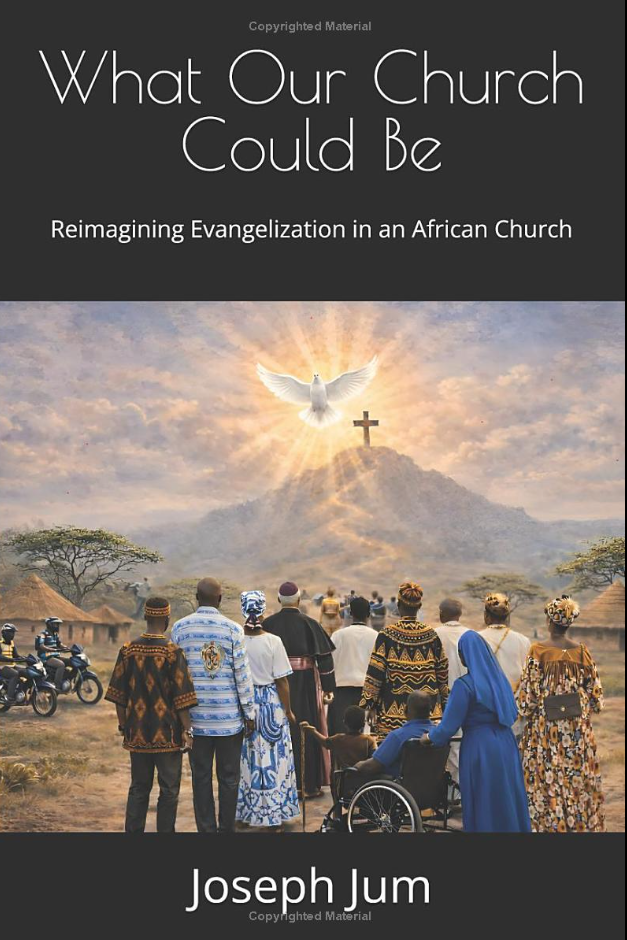 What Our Church Could Be - Book by Fr. Joseph Awoh Jum